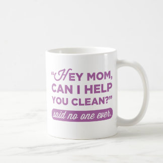 Caneca De Café Mãe, Posso Ajudá-La A Limpar? Disse Ninguém Nunca