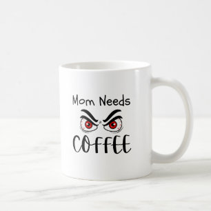Caneca De Café Mãe Precisa de Café Olhos Engraçados
