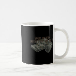 Caneca De Café Mãe Slogan Gráfico Sua opinião não paga minha cont