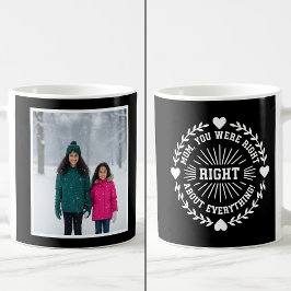 Caneca De Café Mãe, você estava certa, divertido, 1 foto, lembran