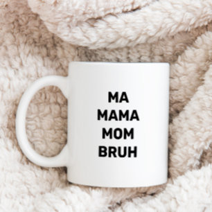 Caneca De Café Mães engraçadas mamãe Bruh