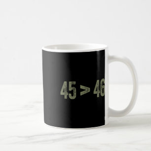 Caneca De Café Maior Que 46 Pro Trump Ainda Meu Presidente 45 É G
