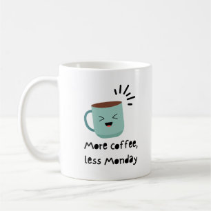 Caneca De Café Mais café, menos segunda
