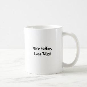Caneca De Café Mais café, menos Talky
