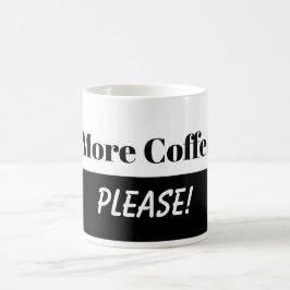Caneca De Café "Mais café por favor" agride