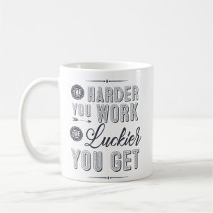 Caneca De Café Mais duramente você trabalha, mais afortunado voc