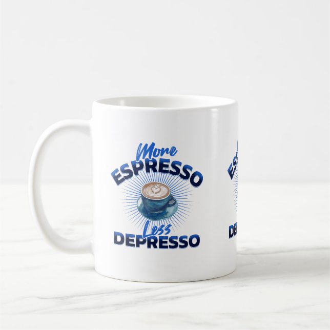 Caneca De Café Mais Espresso, Menos Depresso (Esquerda)