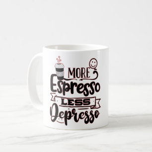 Caneca De Café Mais Espresso Menos Depresso - Amor Espresso