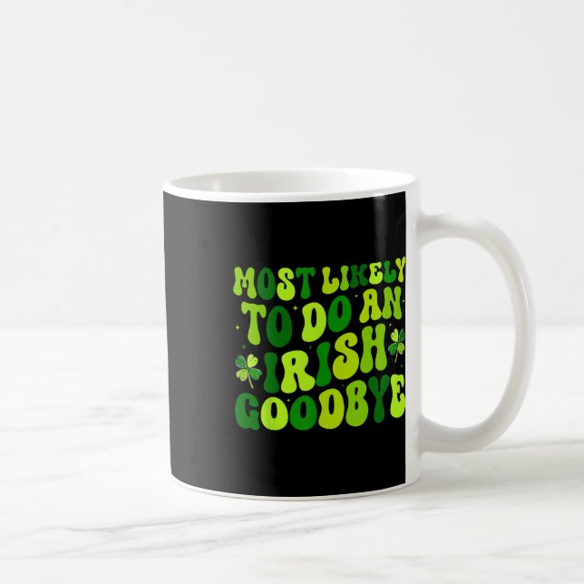 Caneca De Café Mais Propenso a Fazer um Adeus Irlandês 2  (Direita)
