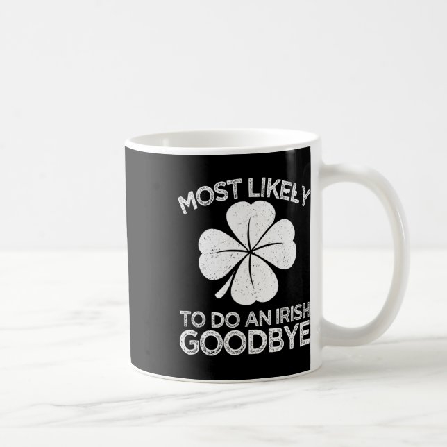 Caneca De Café Mais Propenso a Fazer um Adeus Irlandês 4  (Direita)