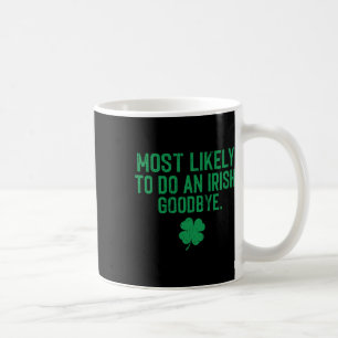 Caneca De Café Mais Propenso a Fazer um Adeus Irlandês 7