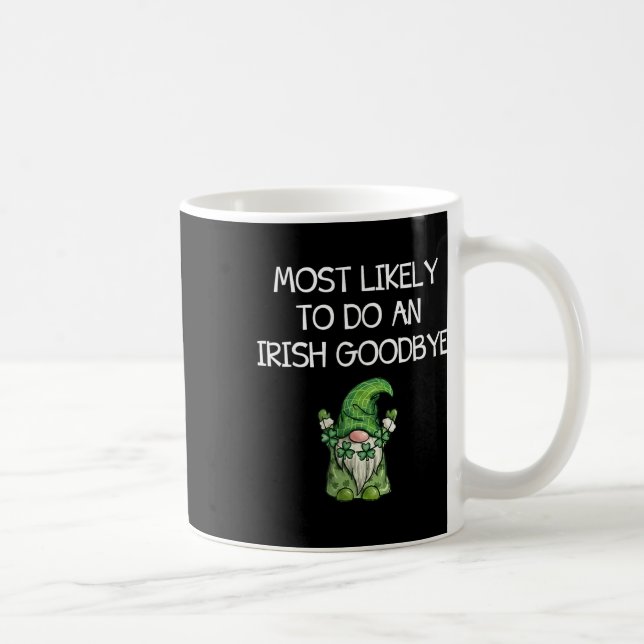 Caneca De Café Mais Propenso a Fazer um Adeus Irlandês Engraçado  (Direita)