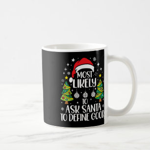 Caneca De Café Mais Propenso a Perguntar ao Papai Noel Definir Bo