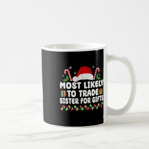 Caneca De Café Mais Propenso a Trocar Irmã por Presentes de Natal