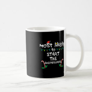 Caneca De Café Mais Provável Começar a Família Natal Shenanigans
