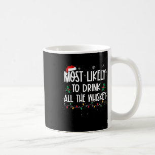 Caneca De Café Mais Provável De Beber Todo O Uísque Natal Bebida
