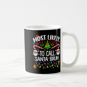 Caneca De Café Mais Provável De Chamar Papai Noel Bruh Natal Comb