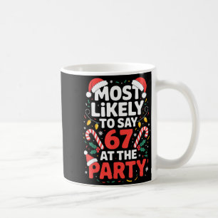 Caneca De Café Mais Provável De Dizer 67 Na Festa Natalino Divert