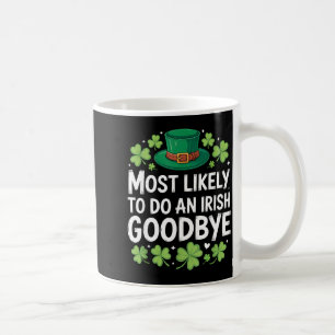 Caneca De Café Mais provável de fazer um adeus irlandês engraçado