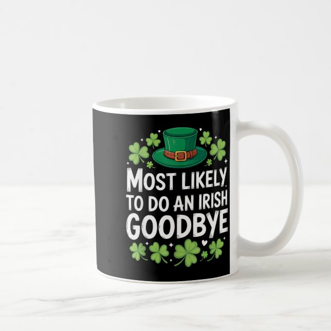 Caneca De Café Mais provável de fazer um adeus irlandês engraçado (Direita)