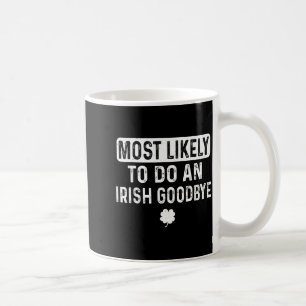 Caneca De Café Mais provável de fazer um adeus irlandês engraçado