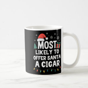 Caneca De Café Mais Provável De Oferecer Um Charuto Ao Papai Noel