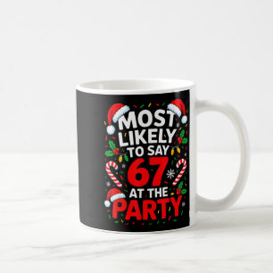 Caneca De Café Mais Provável Dizer 67 Na Festa Natal Divertido