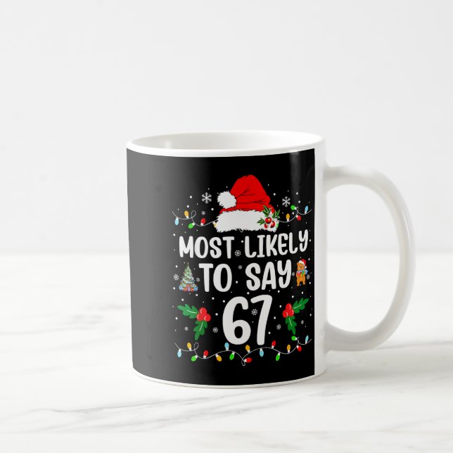 Caneca De Café Mais Provável Dizer 67 Seis Sete Divertido 67 Nata (Direita)