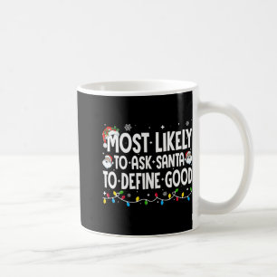 Caneca De Café Mais Provável Perguntar ao Papai Noel para Definir