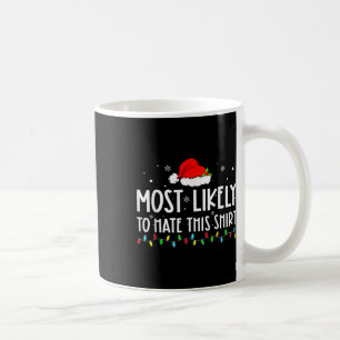 Caneca De Café Mais Provável Que Odeie Essas Calças de Natal Famí
