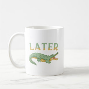 Caneca De Café Mais tarde Gator Funny Alligator Sarcastic Crocodi