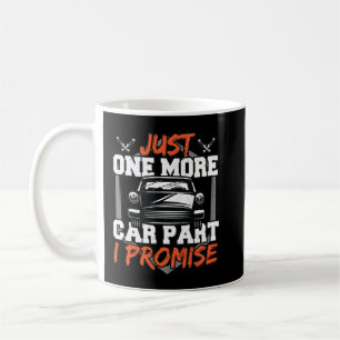 Caneca De Café Mais uma Peça de Carro, Eu Prometo
