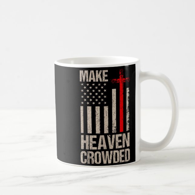 Caneca De Café Make Heaven Crowded American Flag Patriotic  (Direita)