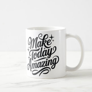 Caneca De Café Make Today Amazing 2