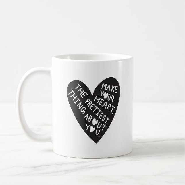 Caneca De Café Make your Heart Pretiest thing about you (Esquerda)