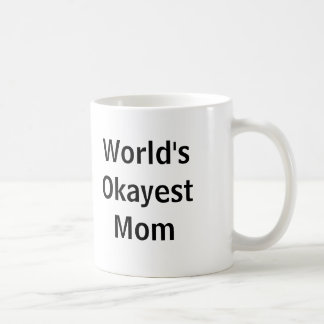 Caneca De Café Mamã do Okayest do mundo