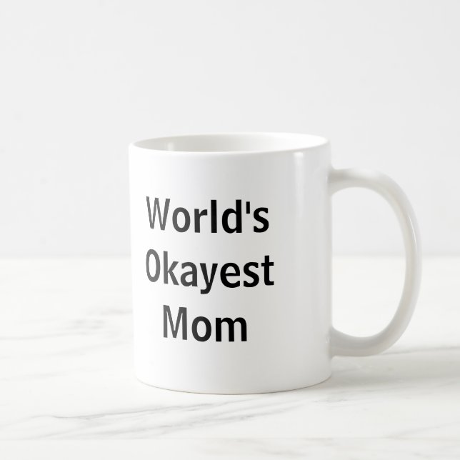 Caneca De Café Mamã do Okayest do mundo (Direita)