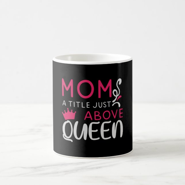Caneca De Café Mama - Mãe Um Título Acima de Rainha (Centro)