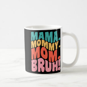 Caneca De Café Mama Mamãe Mãe Bruh Legal Dia das Mães 1