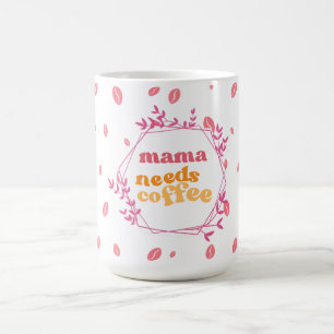 Caneca De Café Mama Precisa de Café Feijão Rosa