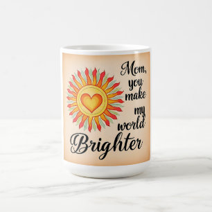 Caneca De Café Mamãe Café Mug - Você Torna Meu Mundo Mais Brilhan