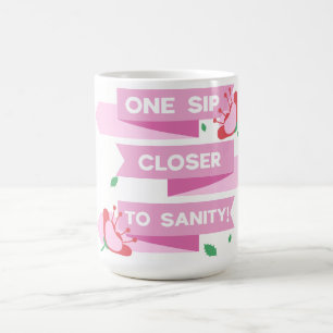 Caneca De Café Mamãe Engraçado Deu Um Sip Mais Perto Do Sanity Sa