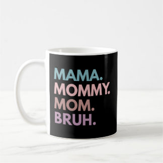 Caneca De Café Mamãe Mamãe Mãe Bruh