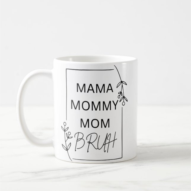 Caneca De Café Mamãe Mamãe Mãe Bruh (Esquerda)