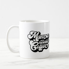Caneca De Café mamãe precisa de café de manhã