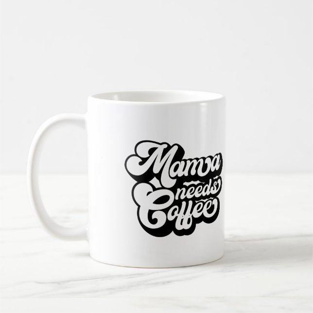 Caneca De Café mamãe precisa de café de manhã (Esquerda)