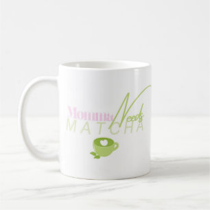 Caneca De Café Mamãe Precisa De Matcha, Matcha Girly, Matcha