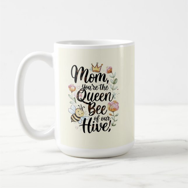 Caneca De Café Mamãe você é a rainha da nossa colmeia  (Esquerda)