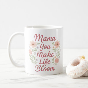Caneca De Café Mamãe, você faz a vida florescer