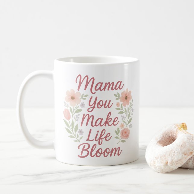 Caneca De Café Mamãe, você faz a vida florescer (Com Donut)